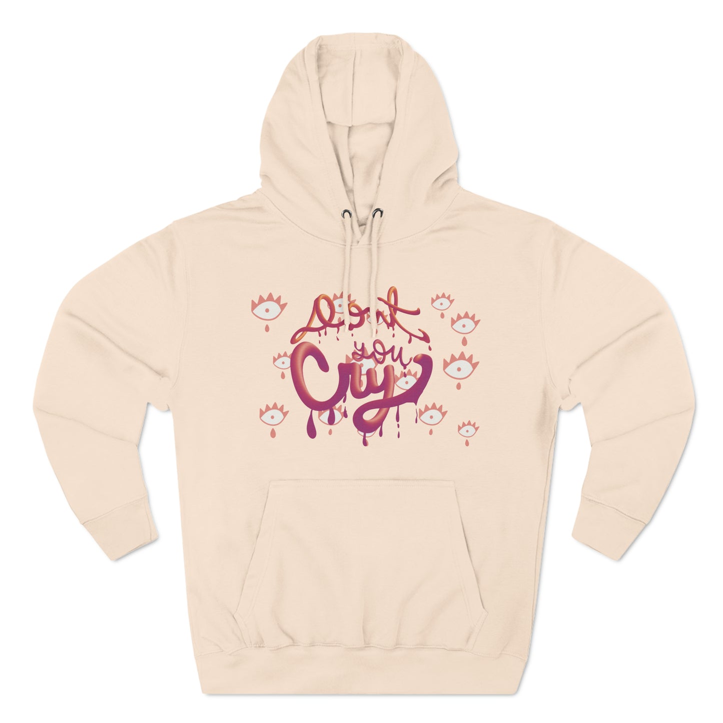 Don't You Cry Premium Pullover Hoodie